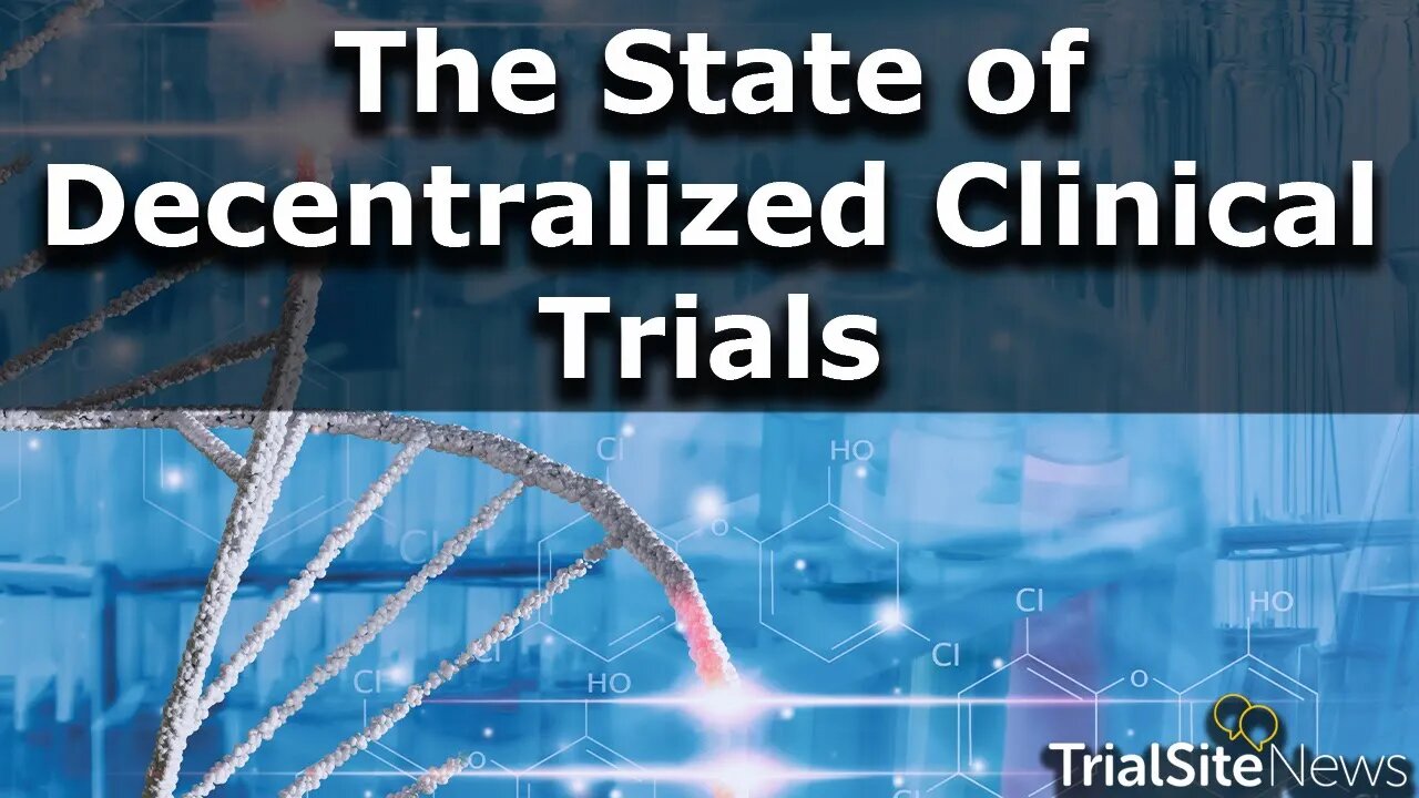 The State of Decentralized Clinical Trials | Interview