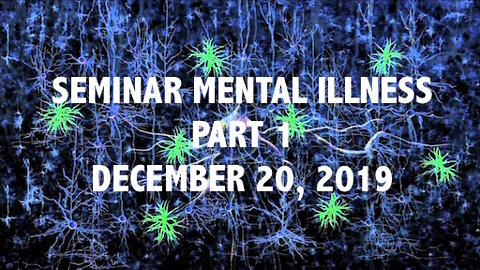 Seminar Mental Illness 122019:Lies.Fear.Anxiety.Schizophrenia