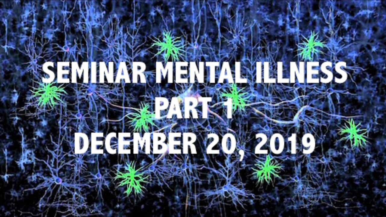 Seminar Mental Illness 122019:Lies.Fear.Anxiety.Schizophrenia