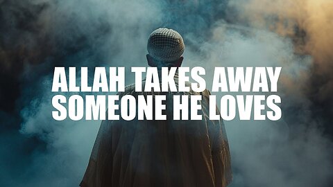 How Allah Protects Those He Loves: A Story of Divine Wisdom