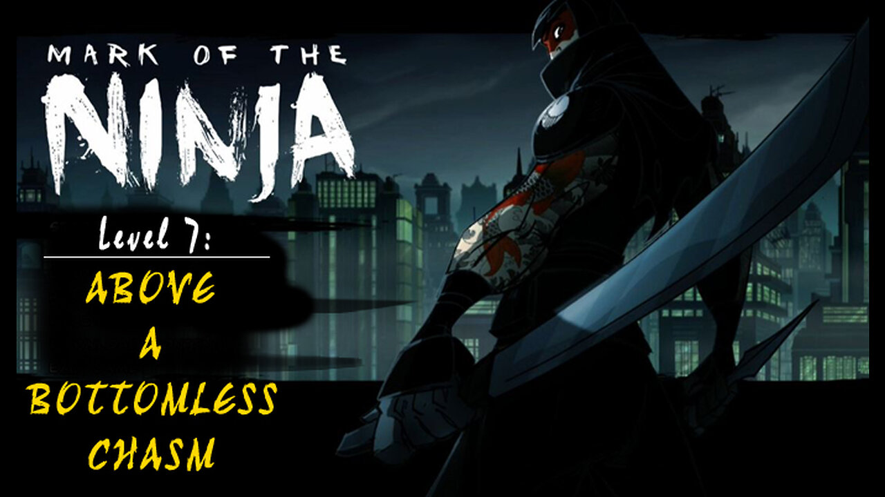 Mark of the Ninja: Level 7 - Above a Bottomless Chasm (no commentary)