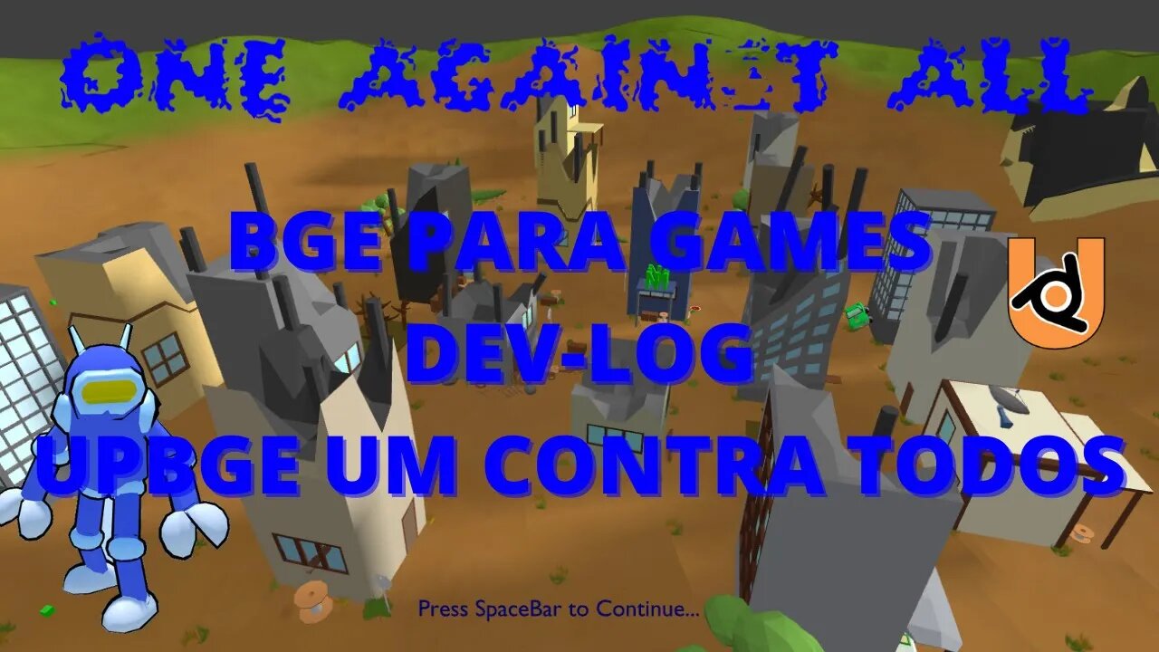 BGE PARA GAMES DEV-LOG UPBGE UM CONTRA TODOS