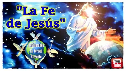 168. La Fe de Jesús