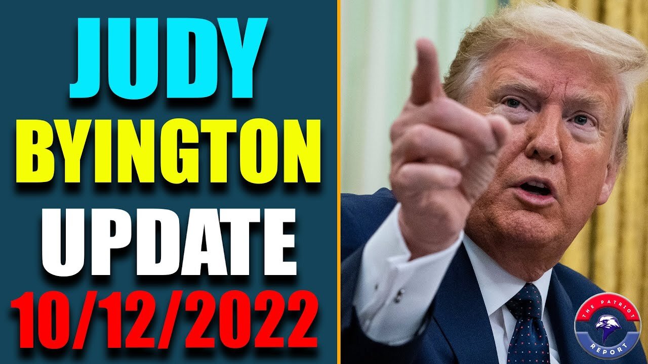 JUDY BYINGTON INTEL: RESTORED REPUBLIC VIA A GCR HUGE UPDATE AS OF OCT 12, 2022 - TRUMP NEWS