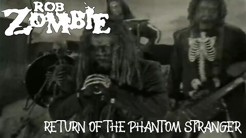 Rob Zombie - Return Of The Phantom Stranger (Official Music Video)