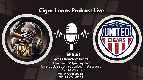 Cigars Loons Podcast With United Cigars #ep51