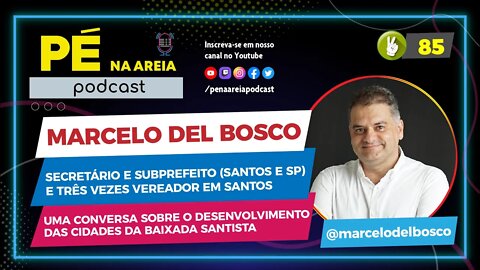 MARCELO DEL BOSCO - Pé na Areia Podcast - 85