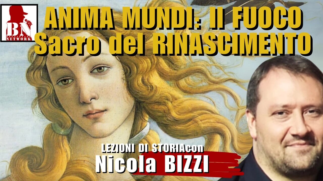 ANIMA MUNDI: Il FUOCO Sacro del RINASCIMENTO con Nicola BIZZI | Lezioni di Storia