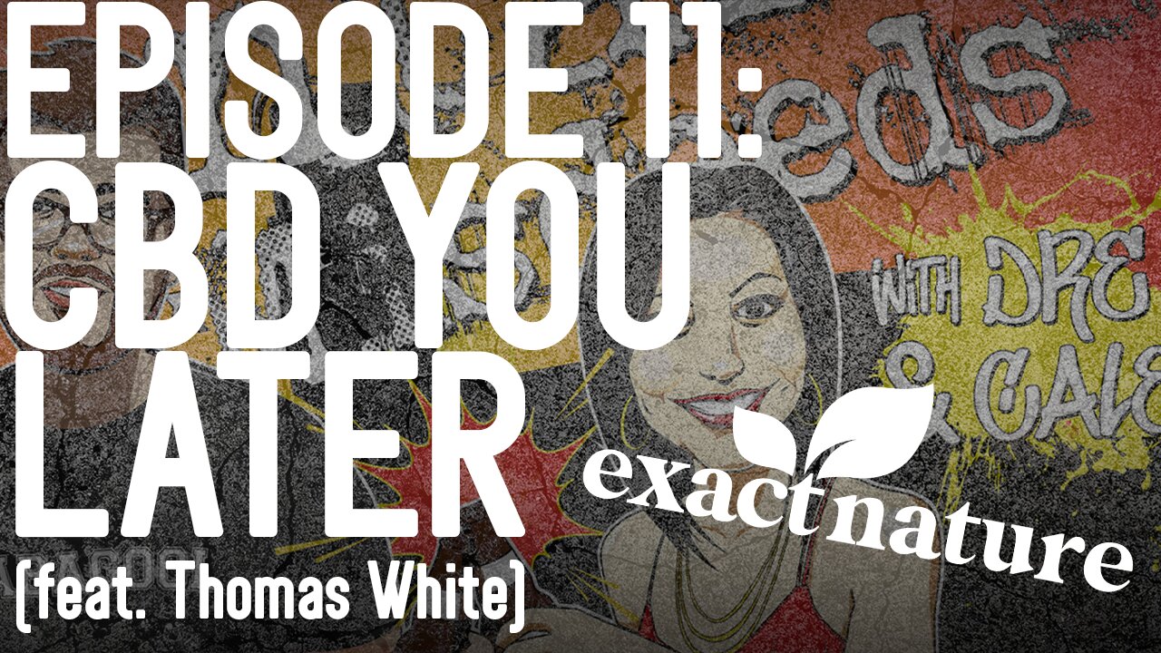 #11: CBD You Later (feat. Thomas White)