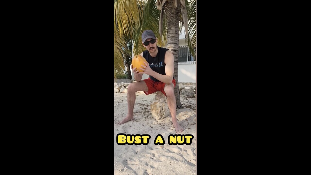 How to bust a nut