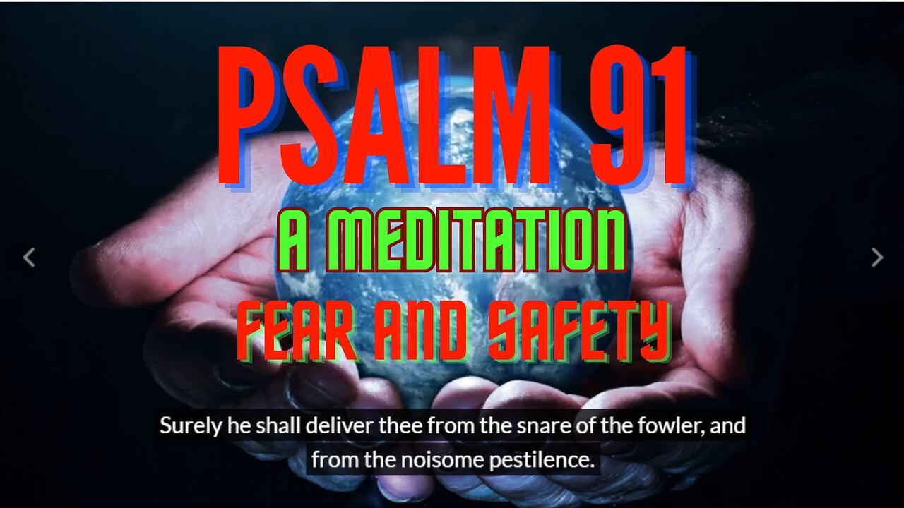 Psalm 91 Meditation and Prayer (Fear and Safety)