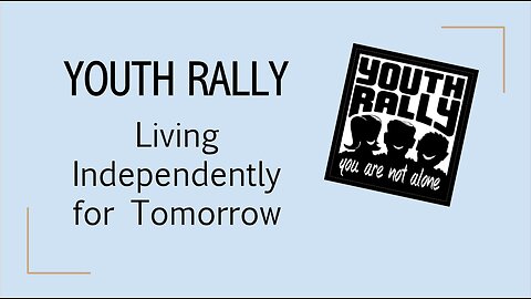 Youth Rally - Living Independently for Tomorrow - April Gimlen - Aug 3 2024