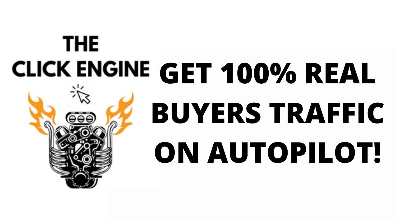 The Click Engine - Get 100% REAL Buyer Traffic