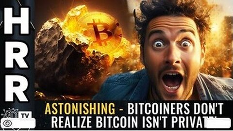 ASTONISHING - BITCOINERS DON'T REALIZE BITCOIN ISN'T PRIVATE!