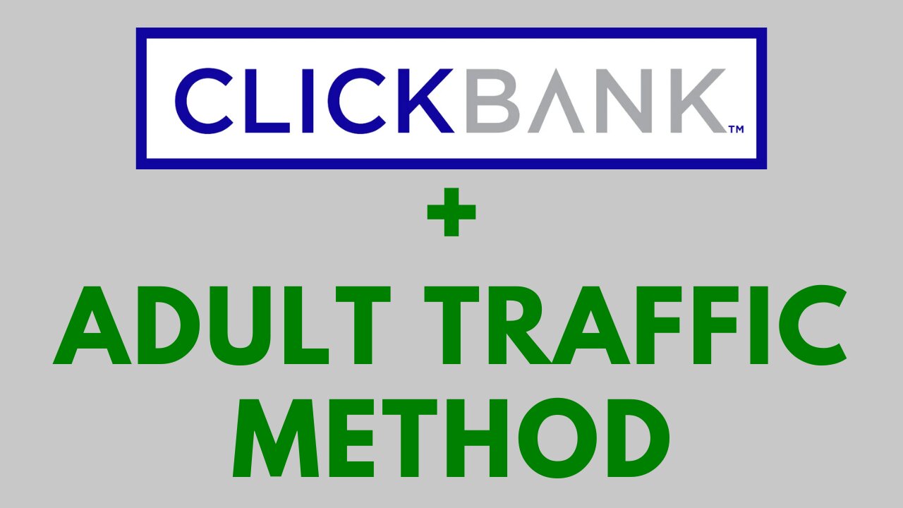 The Clickbank + Adult Traffic Method