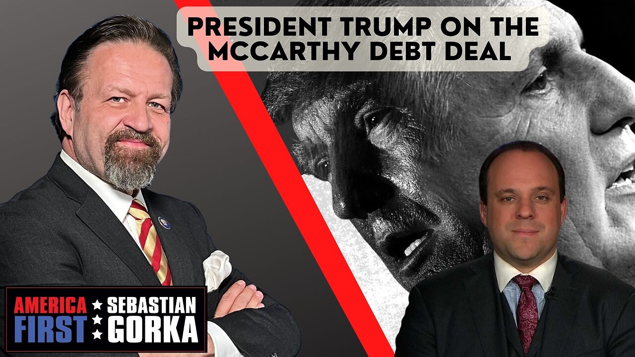 President Trump on the McCarthy debt deal. Boris Epshteyn with Sebastian Gorka on AMERICA First