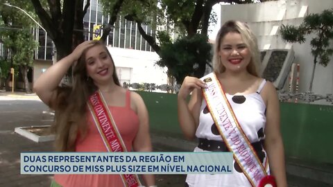 Duas representantes da região em concurso de Miss Plus Size a nível nacional