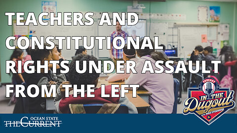 Teachers and Constitutional Rights Under Assault from the left