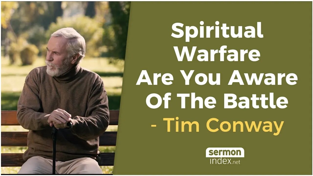 Spiritual Warfare Are You Aware Of The Battle by Tim Conway