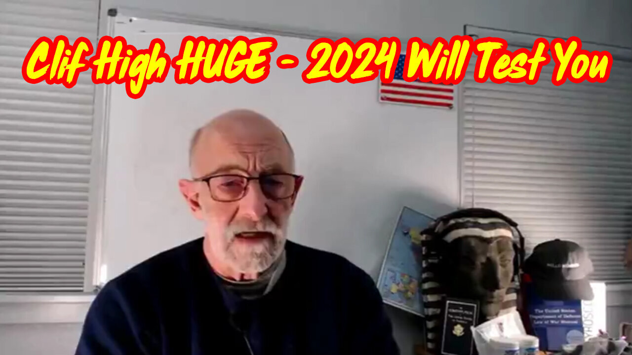 Clif High HUGE INTEL - 2024 Will Test You!