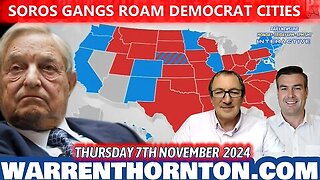 SOROS GANGS ROAM DEMOCRAT CITIES WITH WARREN THORNTON & PAUL BROOKER