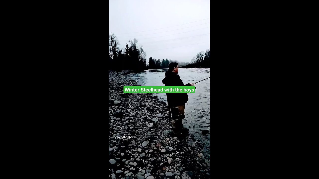 winter steelhead fishing with 2 of my sons