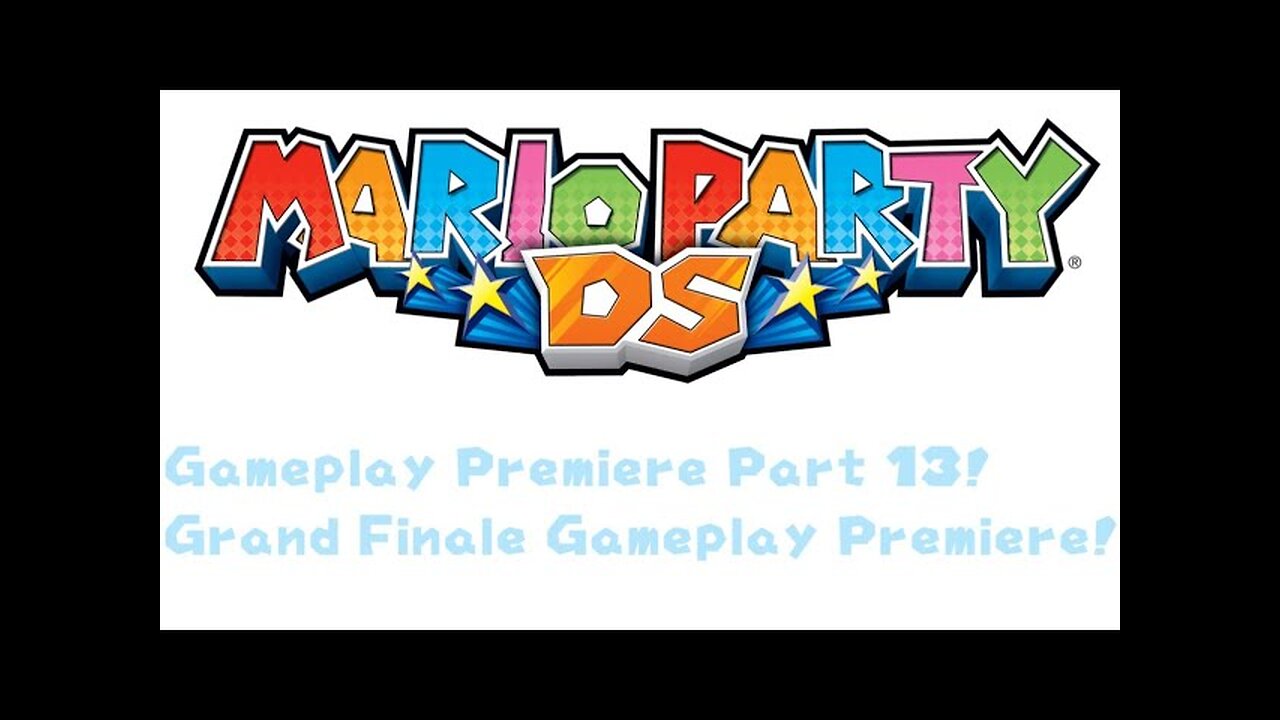 Mario Party DS Gameplay Premiere Part 13! *FINALE*