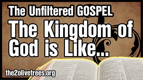 The Kingdom of God Is Like...