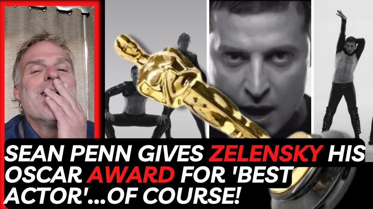 Sean Penn gives Zelensky his Oscar Award for 'Best Actor'...sheesh