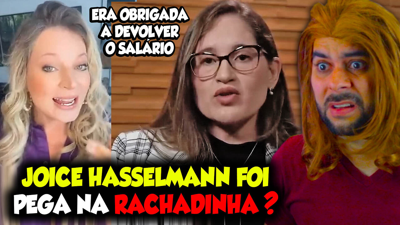 JOICE HASSELMANN FOI PEGA NA RACHADINHA?