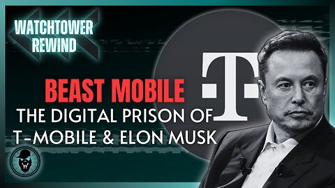 Beast Mobile: The Digital Prison Of T-Mobile & Elon Musk