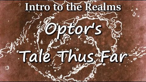 Intro to the Realms S2 TTF - Optor