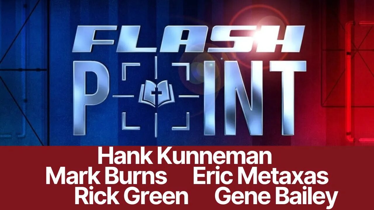 Hank Kunneman PROPHETIC WORD💥[FlashPoint] Eric Metaxas, Mark Burns, Rick Green, Gene Bailey 10.3.23