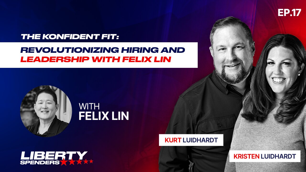 Episode 17 - The Konfident Fit: Revolutionizing Hiring and Leadership with Felix Lin