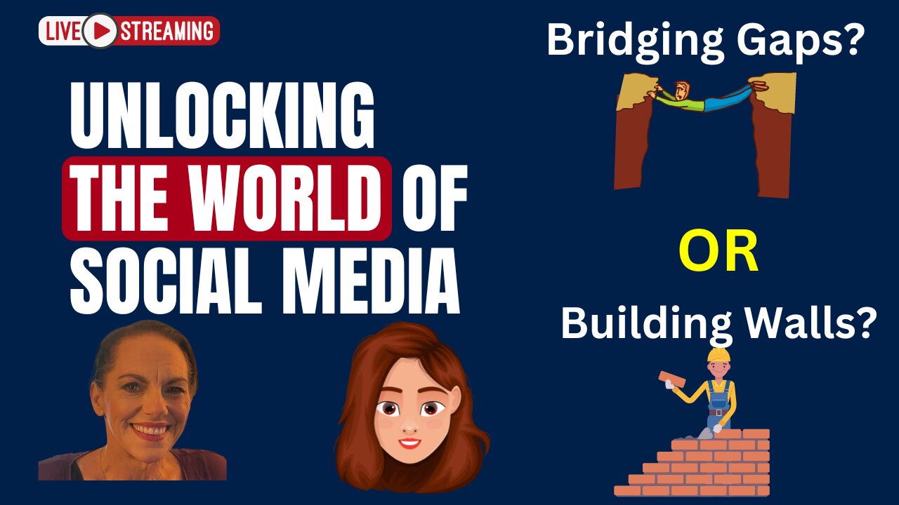 UNLOCKING SOCIAL MEDIA "Bridging the gap OR Building walls?"