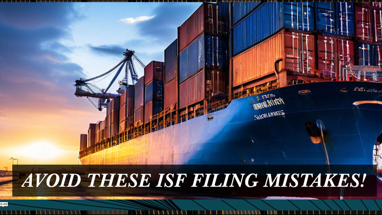 Mastering ISF Filing: Avoiding Common Pitfalls for Smooth Customs Clearance!