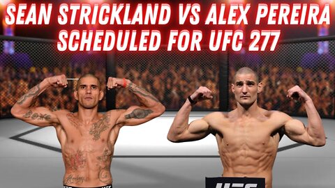 Sean Strickland vs Alex Pereira CONFIRMED FIGHT for UFC 277