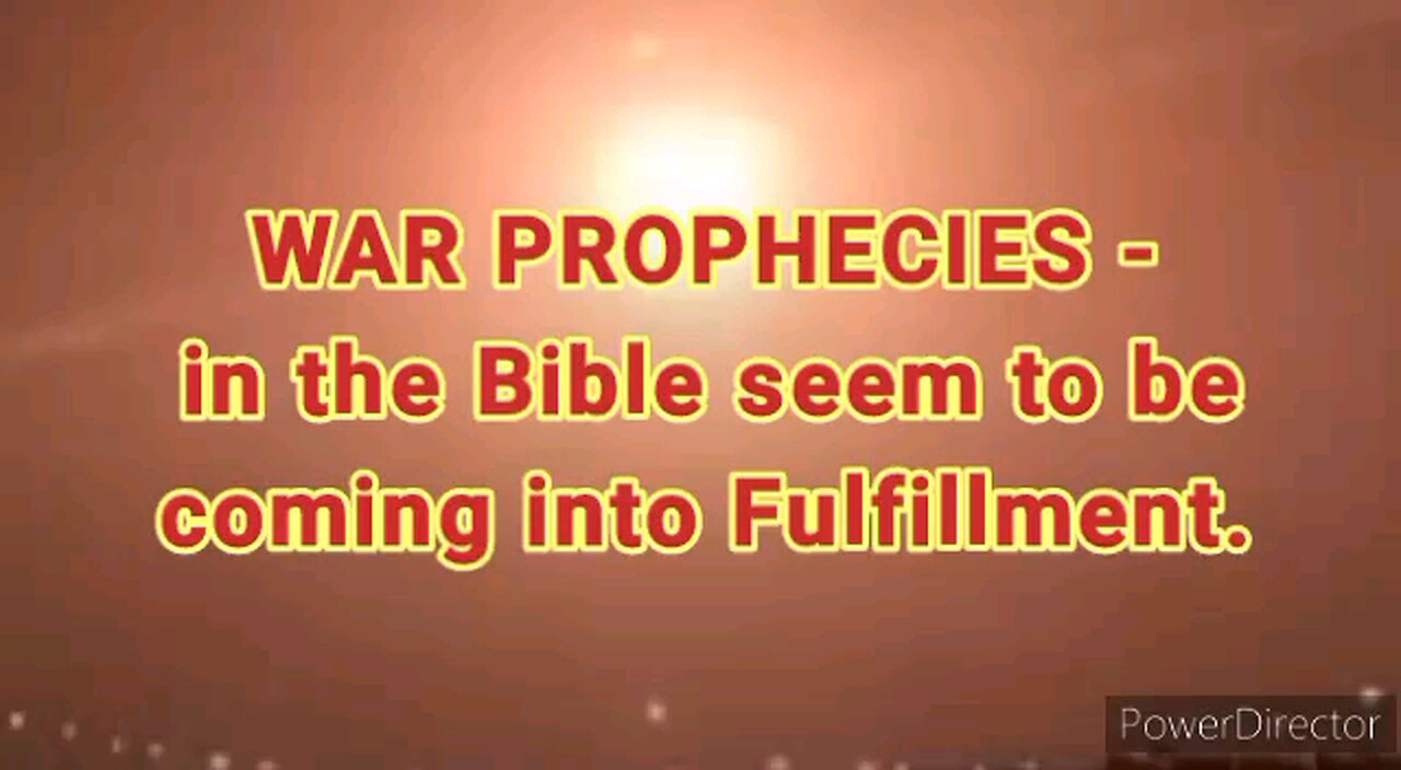 War Prophecies in the Bible Coming True!