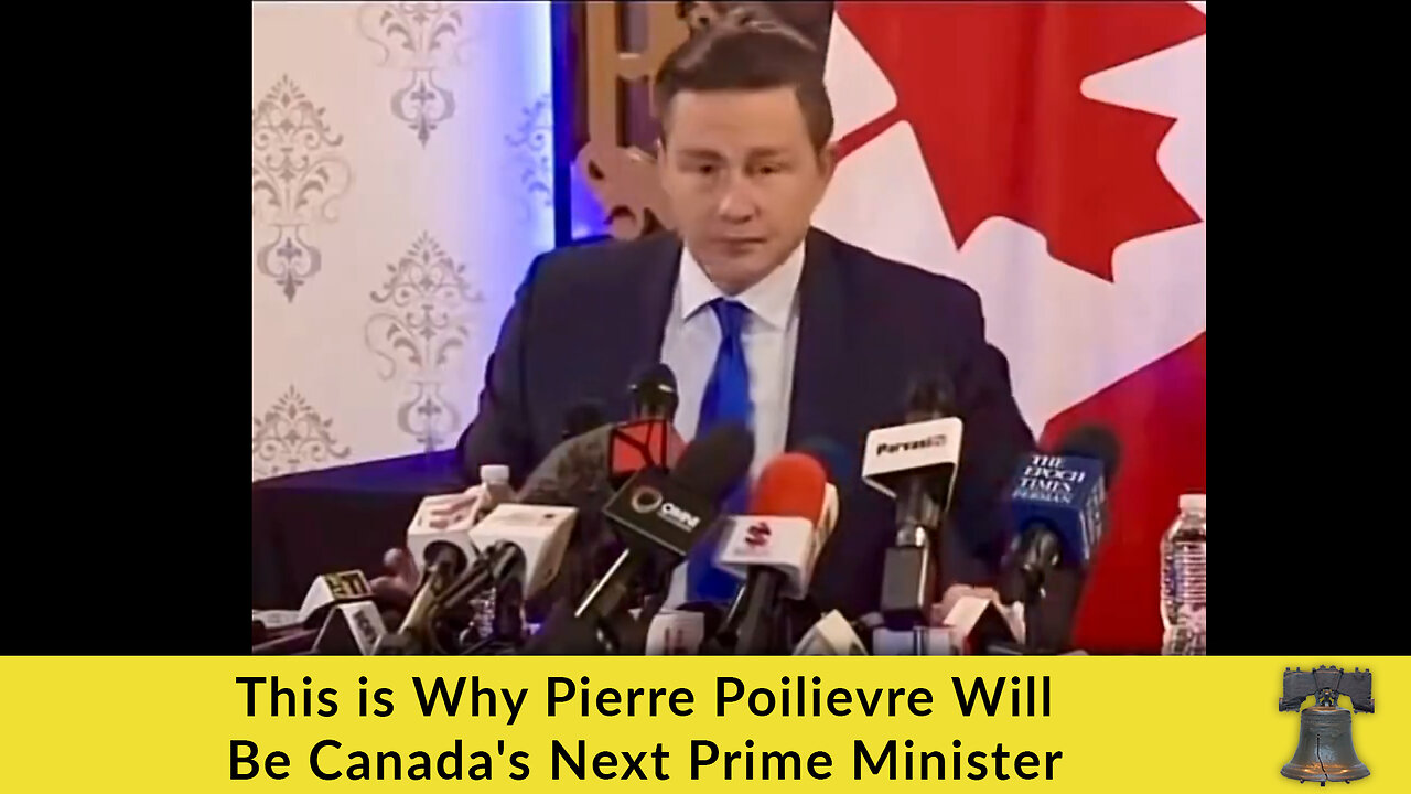 This is Why Pierre Poilievre Will Be Canada's Next Prime Minister