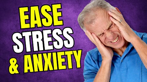 3 Best Ways to Ease Stress and Anxiety