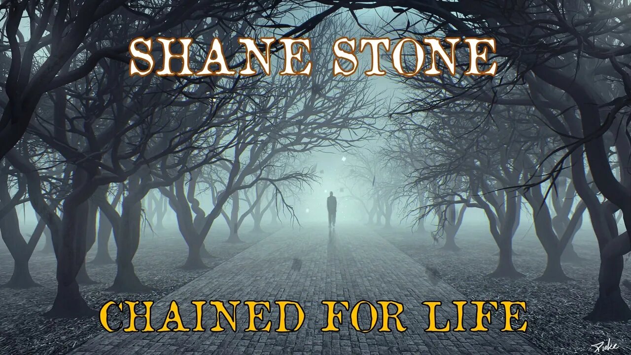 CHAINED FOR LIFE