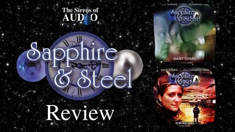 Sapphire & Steel Review - Daisy Chain by Joseph Lidster and Remember Me By John Dorney