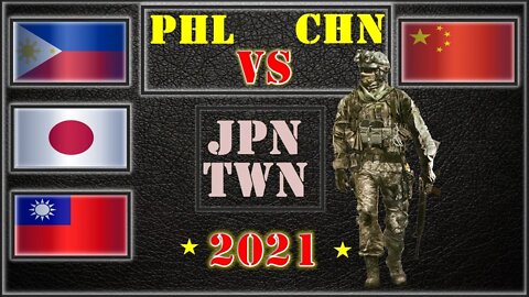 Philippines Japan Taiwan VS China 🇵🇭 Military Power Comparison 2021 🇹🇼,Military Power