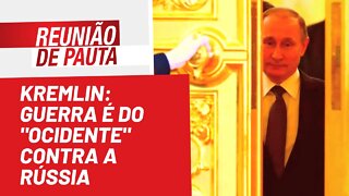 Kremlin: guerra é do "Ocidente" contra a Rússia - Reunião de Pauta nº 963 - 17/05/22