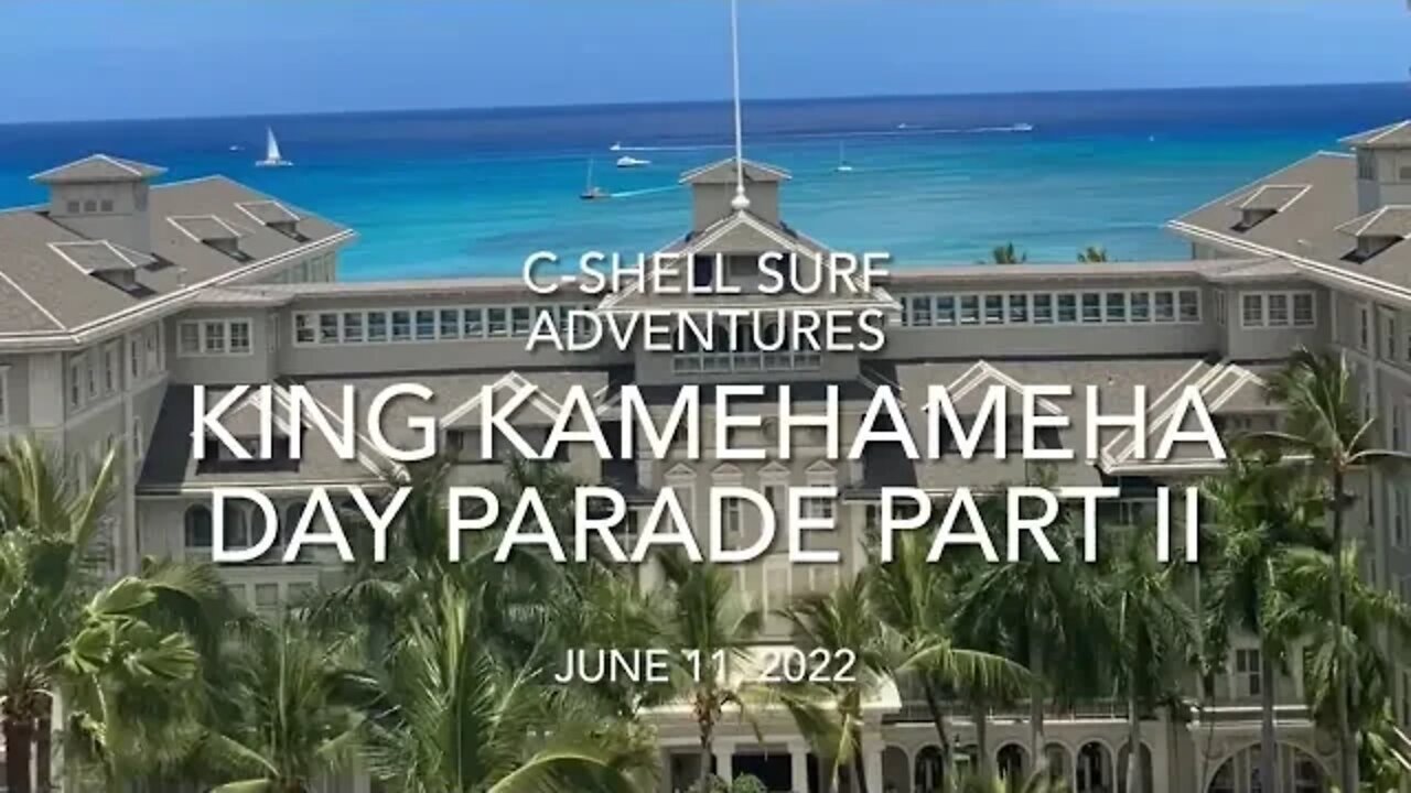 KAMEHAMEHA DAY PARADE PART II