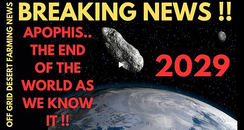 Breaking News- Apophis 2029 - The End Of The World As We Know It !!! Dec 19