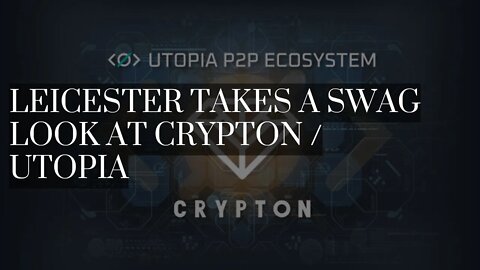 Leicester Takes A SWAG Look At Crypton / Utopia (Listener Smarmy Request)