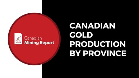 Canada Gold Production - by Province