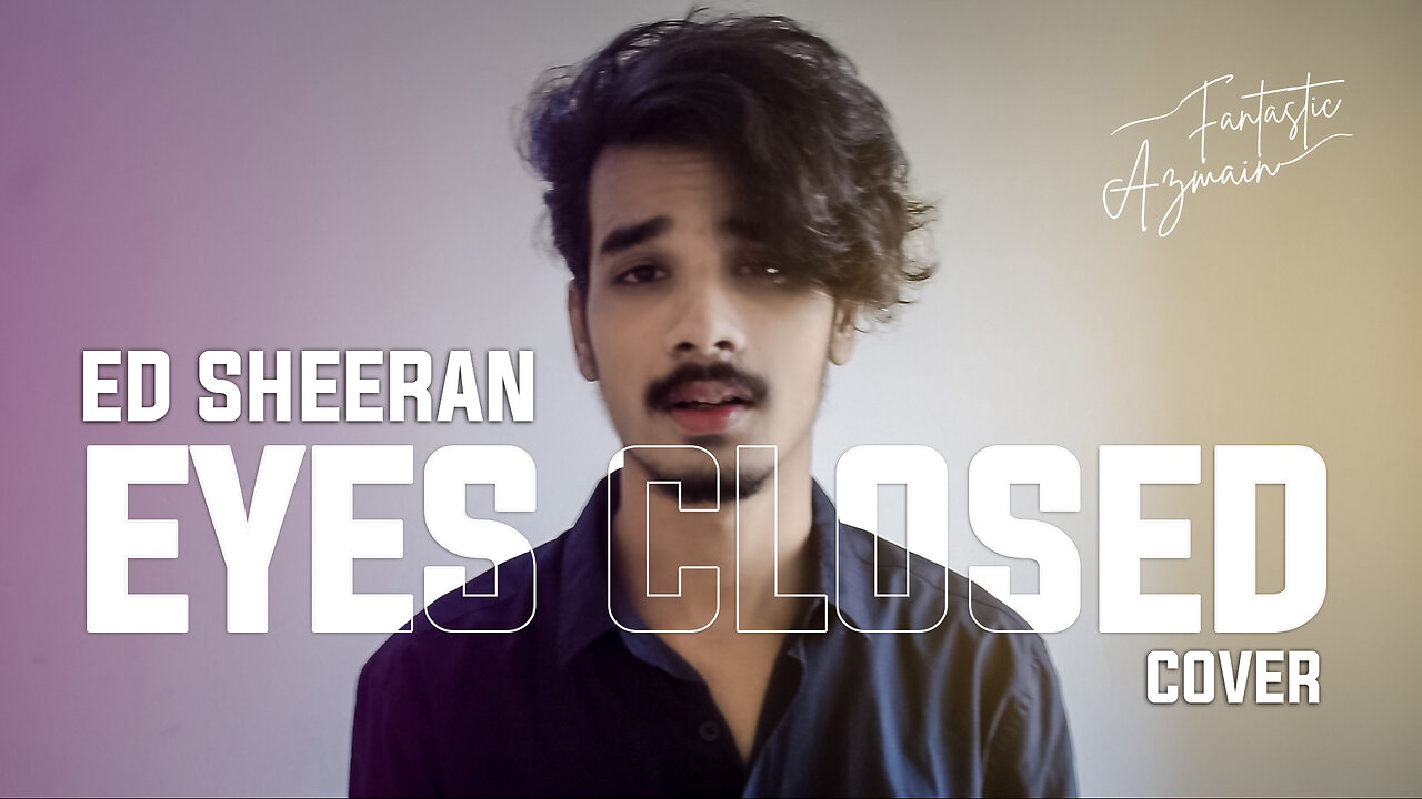 Ed Sheeran - Eyes Closed | (Cover Song)