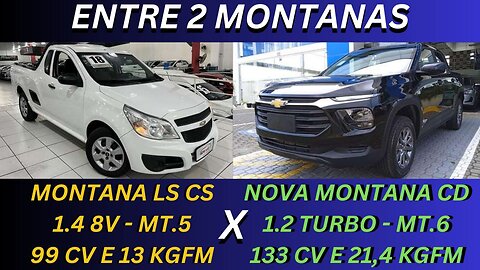 ENTRE 2 CARROS - MONTANA X NOVA MONTANA - PICK UP'S COM BOM CUSTO BENEFICIO E PROPOSTAS DIFERENTES